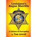Louisiana's Rogue Sheriffs: A Culture of Corruption