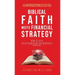 Biblical Faith Meets Financial Strategy: How to Lay a Solid Foundation for Prosperity