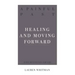 A Painful Past: Healing and Moving Forward