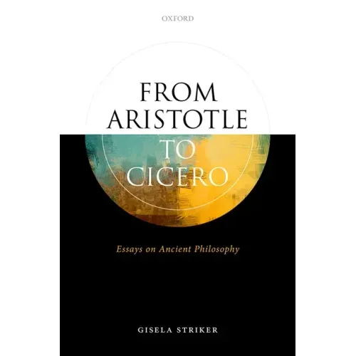 From Aristotle to Cicero: Essays in Ancient Philosophy