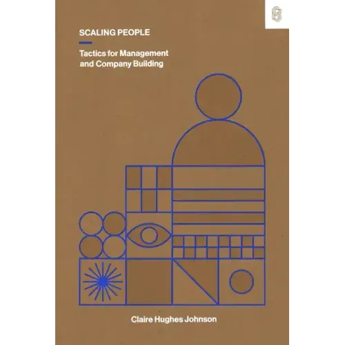 Scaling People: Tactics for Management and Company Building