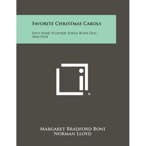 Favorite Christmas Carols: Fifty-Nine Yuletide Songs Both Old And New