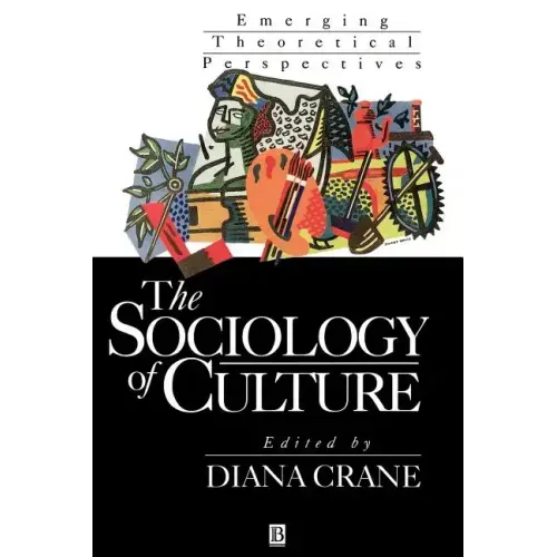 The Sociology of Culture: Emerging Theoretical Pe Rspectives
