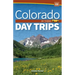 Colorado Day Trips by Theme