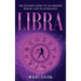 Libra: The Ultimate Guide to an Amazing Zodiac Sign in Astrology