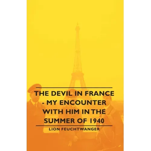The Devil in France - My Encounter with Him in the Summer of 1940