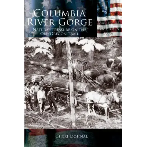 Columbia River Gorge: National Treasure on the Old Oregon Trail