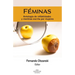 Féminas: Antologías de infidelidades y mentiras escrita por mujeres