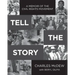 Tell The Story: A Memoir of the Civil Rights Movement