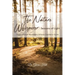 The Nature Whisperer: Seasons of Light: Inspirational Messages Where Gardens Grow