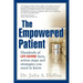 The Empowered Patient: Hundreds of Life-Saving Facts, Action Steps and Strategies You Need to Know