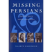 Missing Persians: Discovering Voices in Iranian Cultural History