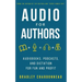 Audio for Authors: Audiobooks, Podcasts, and Dictation for Fun and Profit
