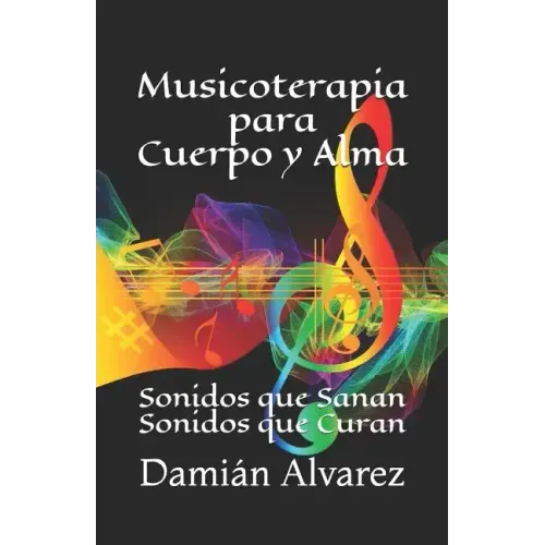 Musicoterapia para Cuerpo y Alma: Sonidos que Sanan, Sonidos que Curan