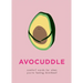 Avocuddle: Comfort Words for When You're Feeling Downbeet