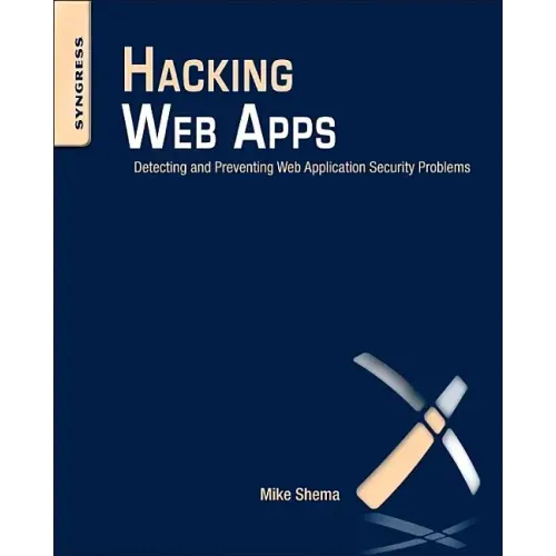 Hacking Web Apps: Detecting and Preventing Web Application Security Problems