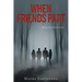 When Friends Part