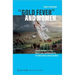 »Gold Fever« and Women: Transformations in Lives, Health Care and Medicine in the 19th Century American West