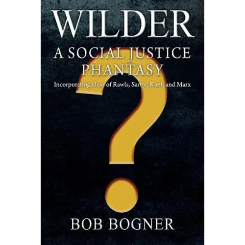 Wilder: A Social Justice Phantasy