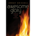 Awesome Glory: Resurrection in Scripture, Liturgy, and Theology