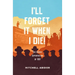 I'll Forget It When I Die!: The Bisbee Deportation of 1917