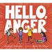 Hello, Anger