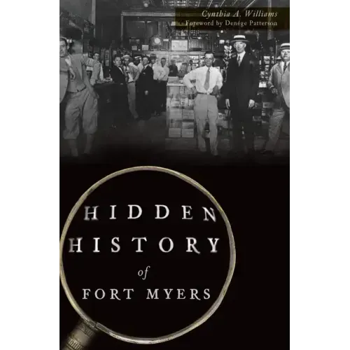 Hidden History of Fort Myers