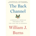 The Back Channel: A Memoir of American Diplomacy and the Case for Its Renewal