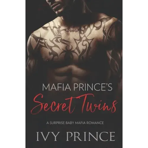 Mafia Prince's Secret Twins: A Surprise Baby Mafia Romance