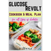 Glucose Revolt: Cookbook and Meal Plans for All Types of Diabetes