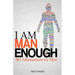 I Am Man Enough: 365 Affirmations for Men