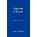 Against the Grain: A Historian's Journey