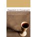 Freedom in Covenant: Reflections on the Distinctive Values and Practices of the Christian Church (Disciples of Christ)