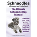 Schnoodles. the Ultimate Schnoodle Dog Manual. Schnoodle Care, Costs, Feeding, Grooming, Health and Training All Included.