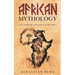 African Mythology: Gods and Mythical Legends of Ancient Africa