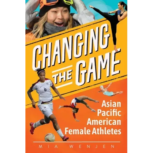 Changing the Game: Asian Pacific American Female Athletes