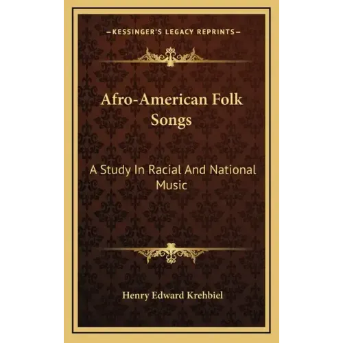 Afro-American Folk Songs: A Study in Racial and National Music