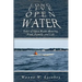 Long Live Open Water: Tales of Open Water Rowing, Food, Family and Life