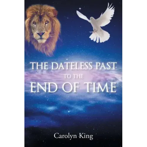The Dateless Past to the End of Time