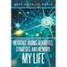 Neurons, Axons, Dendrites, Synapses, and Memory: My Life