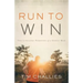 Run to Win: The Lifelong Pursuits of a Godly Man