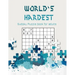 World's hardest Sudoku puzzle book for adults: A Challenging Sudoku book for Advanced Solvers a fun way to Challenge your Brain . Solutions included .