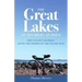 The Great Lakes at Ten Miles an Hour: One Cyclist's Journey Along the Shores of the Inland Seas