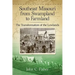Southeast Missouri from Swampland to Farmland: The Transformation of the Lowlands