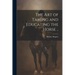 The Art of Taming and Educating the Horse ..
