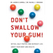 Don't Swallow Your Gum!: Myths, Half-Truths, and Outright Lies about Your Body and Health