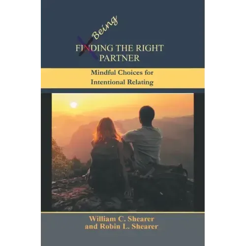 Being the Right Partner: Mindful Choices for Intentional Relating