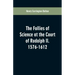 The Follies of Science at the Court of Rudolph II. 1576-1612