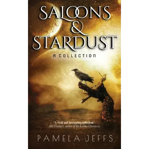 Saloons & Stardust: A Collection
