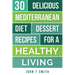 Mediterranean Diet: The Mediterranean Diet Cookbook: 30 Delicious Dessert Recipes For A Healthy Living